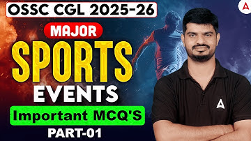 OSSC CGL Class 2025-26 | Major Sports Events | Important MCQs by Bibhuti Sir | Part 1