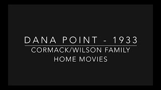 Dana Point Home Movies - 1933