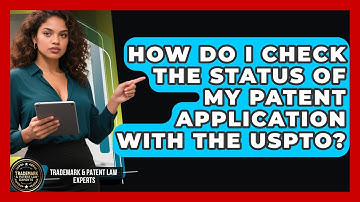 How Do I Check the Status of My Patent Application With the USPTO?