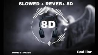 IMAGINE DRAGONS - BAD LIAR (SLOWED   REVERB   8D)