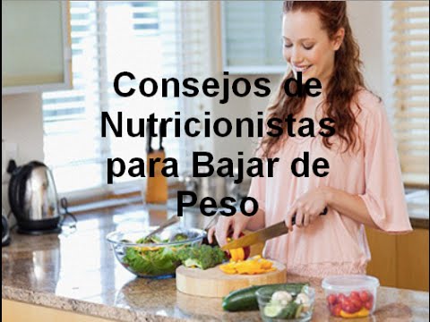 Nutricionista para bajar de peso consejos Nutricionista para bajar de peso consejos