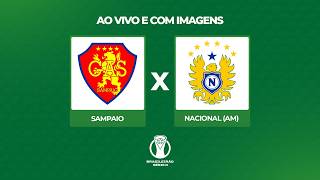 JOGO COMPLETO - SAMPAIO x NACIONAL (AM) | BRASILEIRÃO SÉRIE D