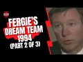 Fergie's Dream Team 1994 (Part 2/3)