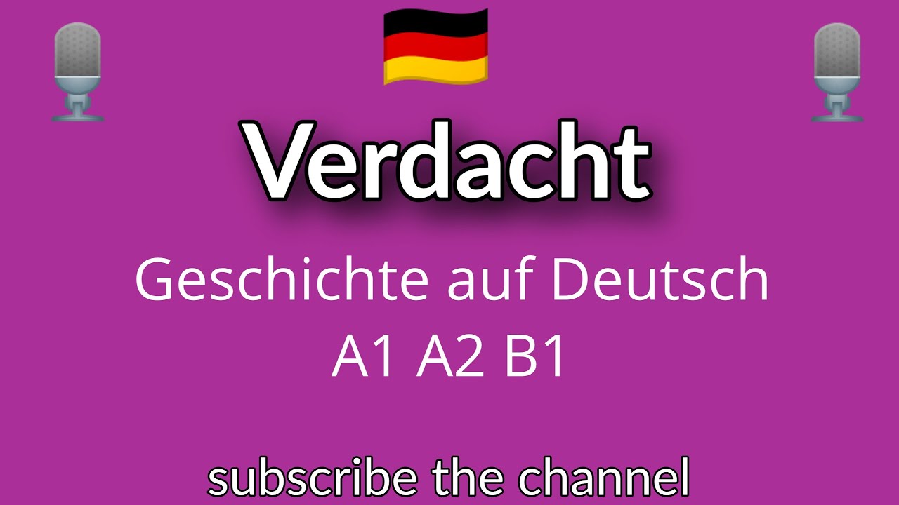 Geschichte auf Deutsch lesen & hören A1 A2 B1 | Verdacht German Story ...