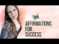 Affirmations For Success #AffirmationsForSuccess