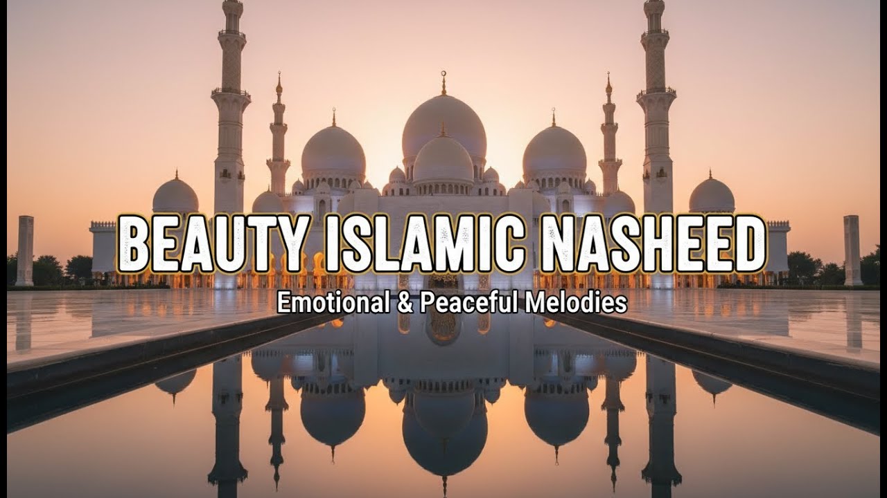 A Nasheed to Uplift Your Soul