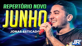 Jonas Esticado - Músicas Novas - Maio Junho 2024 - Repertório Novo - São João 2024