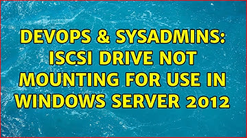DevOps & SysAdmins: ISCSI drive not mounting for use in windows server 2012 (2 Solutions!!)