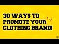 30 WAYS TO PROMOTE YOUR CLOTHING BRAND IN 2022 [UNDISCOVERED]