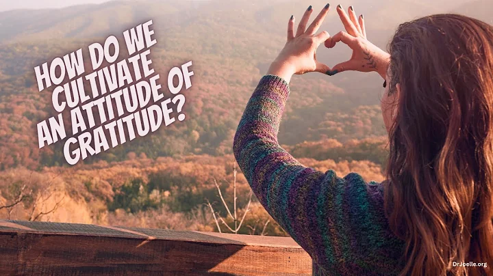 How do we cultivate an attitude of gratitude?