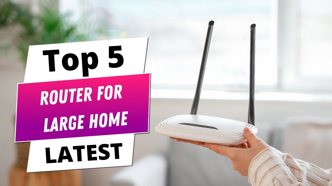✅ Best router for large home: Router for large home (Buying Guide)