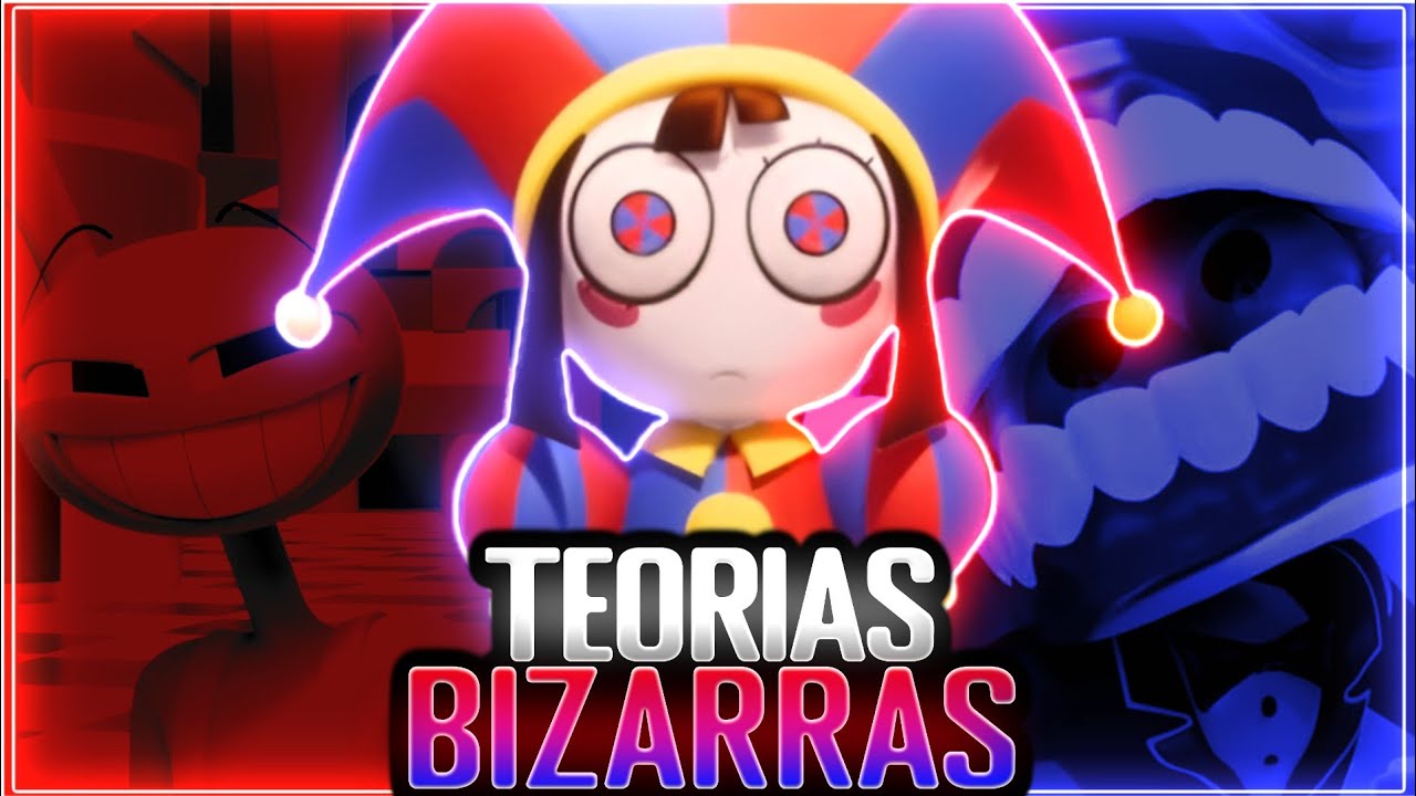 TEORIAS BIZARRAS SOBRE AMAZING DIGITAL CIRCUS