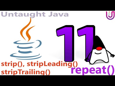 strip() stripLeading() stripTrailing() repeat()