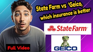 State Farm vs  'Geico, which insurance is better(Full Video)
