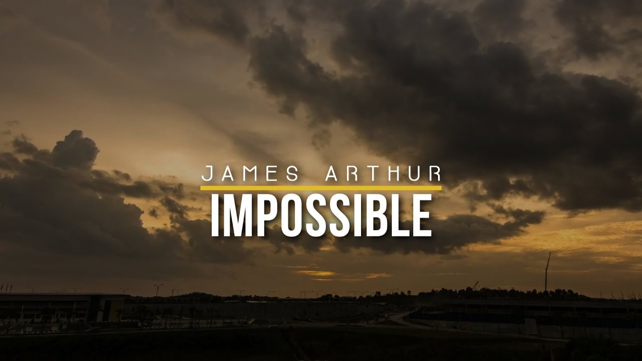James Arthur Impossible Letra En Español E Ingles www.youtube.com