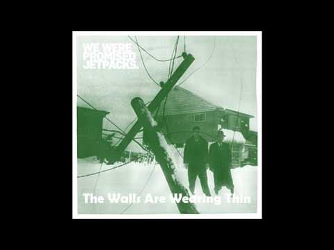 We Were Promised Jetpacks — We Were Promised Jetpacks - The Walls Are Wearing Thin