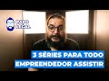 SÉRIES QUE TODO EMPREENDEDOR DEVE ASSISTIR | Papo Legal