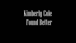 Watch Kimberly Cole Found Better video