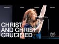 Christ And Christ Crucified | Clarice Gustavson | Dwelling Place Anaheim Worship Moment