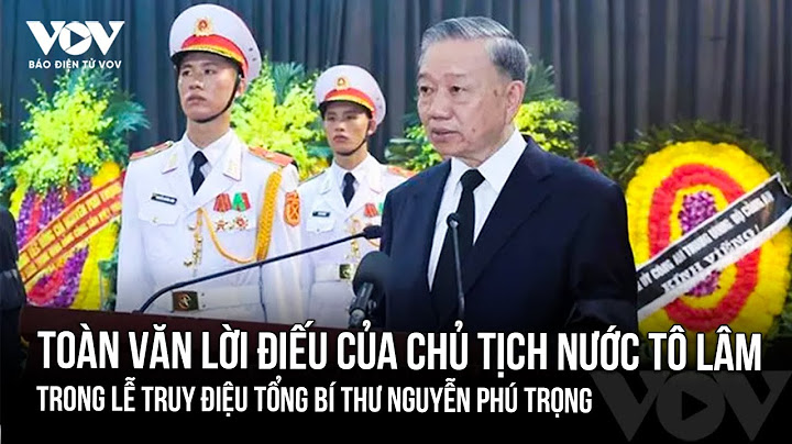Chủ tịch nước Tô Lâm đọc điếu văn trong Lễ truy điệu Tổng Bí thư Nguyễn Phú Trọng