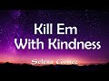 Selena Gomez - Kill &#39;Em With Kindness (Lyrics)