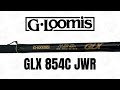 G Loomis Rod Breakdown | 854C JWR GLX CAST