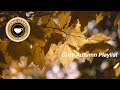 Warm Up Your Soul with Relaxing Autumn Playlist Music