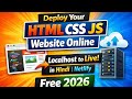 Deploy Your HTML CSS JS Website Online | Localhost to Live Website in Hindi | Netlify Free 2026