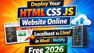 Deploy Your HTML CSS JS Website Online | Localhost to Live Website in Hindi | Netlify Free 2026 