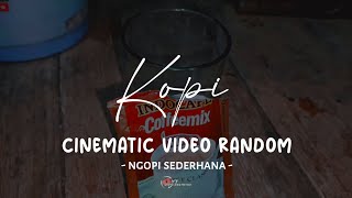 CINEMATIC VIDEO SEDERHANA | NIKMATNYA KOPI☕🚬🎧 #cinematicvideo #cinematicalam #ngopi