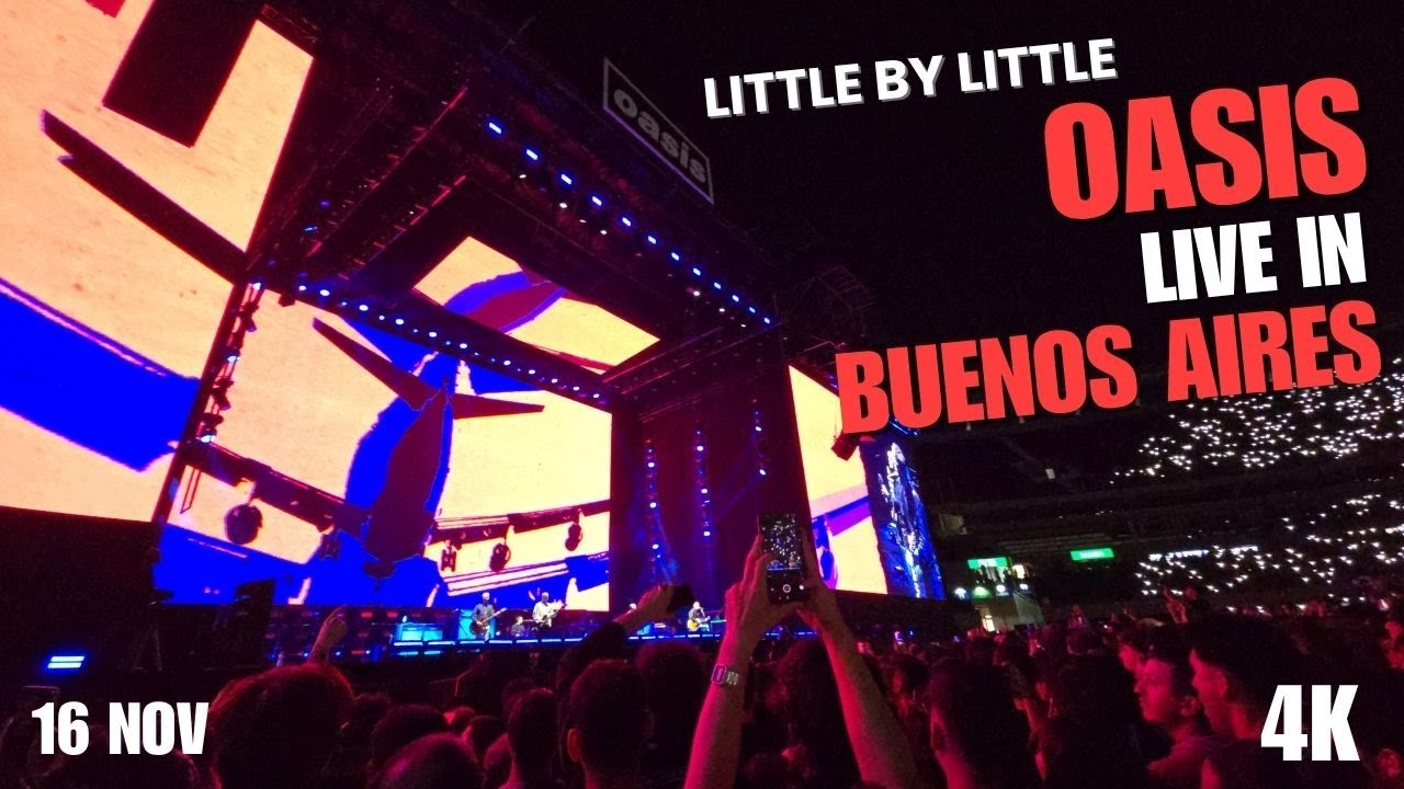 Oasis. Little by Little. 16/11/2025. Live in Buenos Aires , Argentina. Live '25 Tour. 4k