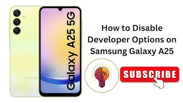 How to Disable Developer Options on Samsung Galaxy A25 / A25 5G