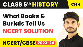 Class 6 History Chapter 4 | What Books and Burials Tell Us - NCERT Solution