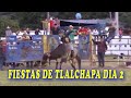 FIESTAS DE TLALCHAPA TOROS DIA  2