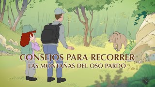 Vídeo animado &quot;Consejos para recorrer las montañas del oso pardo&quot;