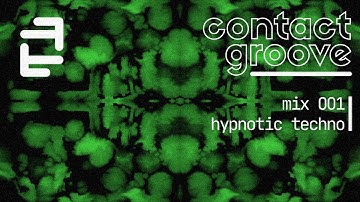 contact groove | hypnotic techno mix | 001 (witness)