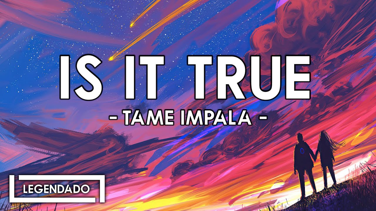 The Less I Know The Better - Tame Impala (Tradução/Legendado