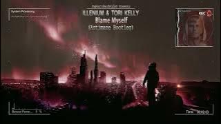 Illenium & Tori Kelly - Blame Myself (Artimaze Bootleg) [Free Release]