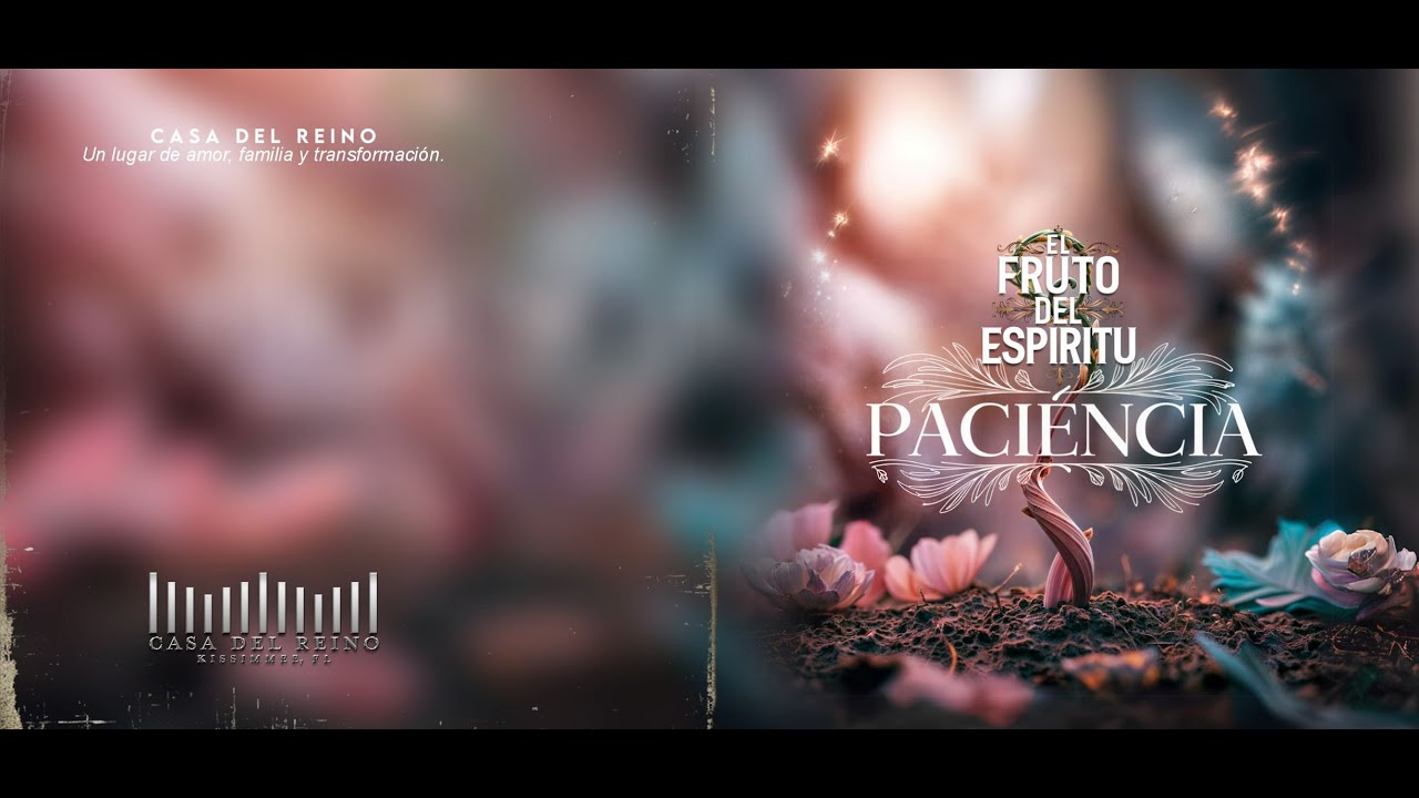 Serie: El Fruto Del Espíritu / Tema: Paciencia - YouTube