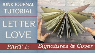 Letter Love – Junk Journal Tutorial | Part 1: Signatures & Cover