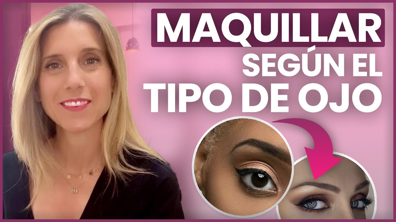 Cómo Maquillar Según tu Tipo de Ojos