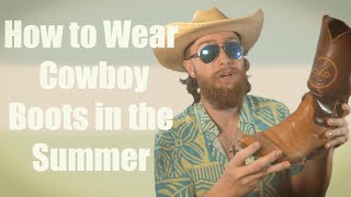 What to Wear with Cowboy Boots in the Summer