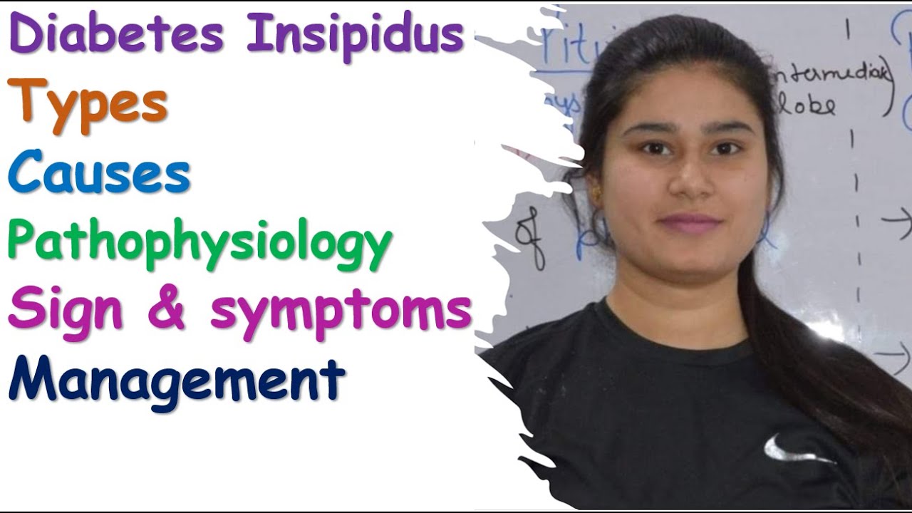 Diabetes Insipidus | Types | Pathophysiology | Sign & Symptoms | Management