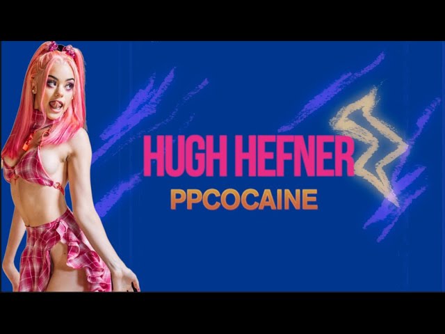 ppcocaine - Hugh Hefner (Lyrics) | hey, reporting live, it's trap bunny bubbles class=