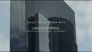Inside the IE Tower with Carlos Garriga | The IE Tower: an immersive, technological experience