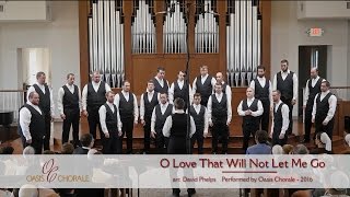 Video thumbnail of "O Love That will Not Let Me Go by Oasis Chorale"