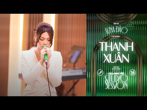 Video THANH XUÂN - Luna Đào / ???????????????????????????? 2022 / Gala... - youtube