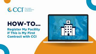 How-To Register My Facility if This is My First Contract with CCI