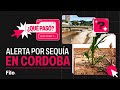 Córdoba: Alerta por sequía en Villa Carlos Paz | Qué Pasó