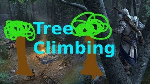 Tree climbing in Assassins creed 3